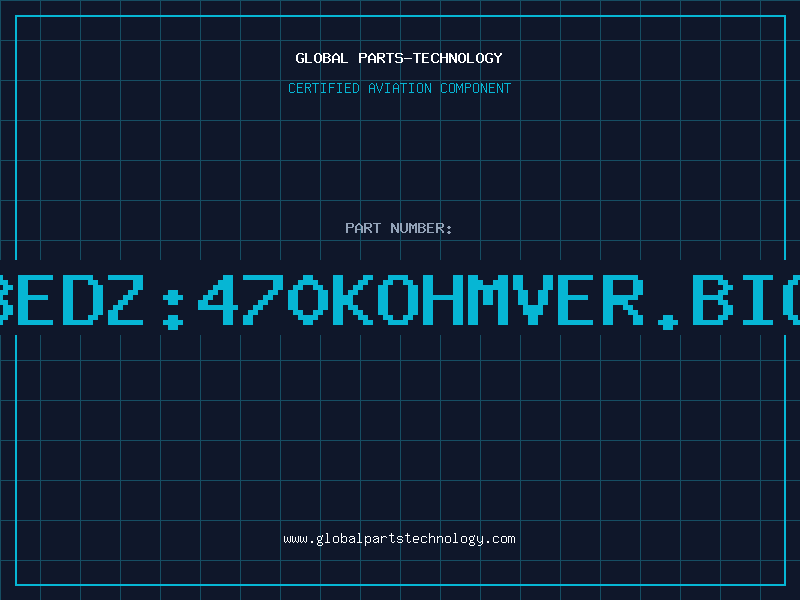 Aviation Part PN18EDZ:470KOHMVER.BIG15M