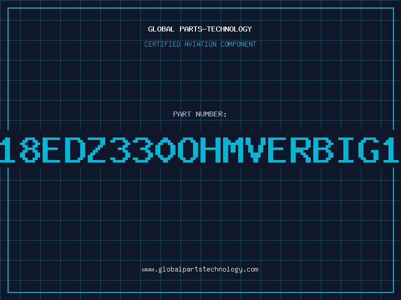 Aviation Part PN18EDZ330OHMVERBIG15M