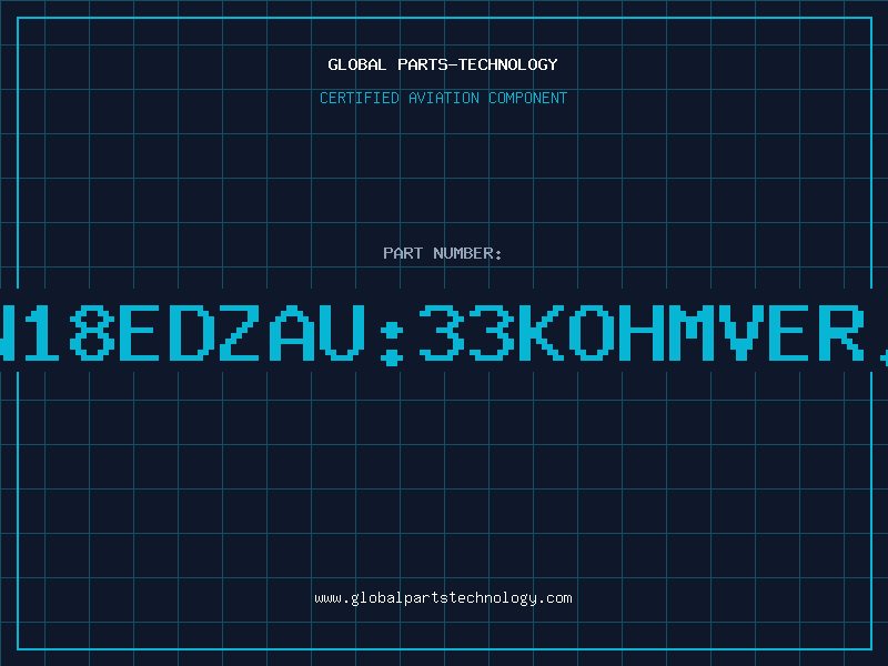 Aviation Part PN18EDZAU:33KOHMVER.B