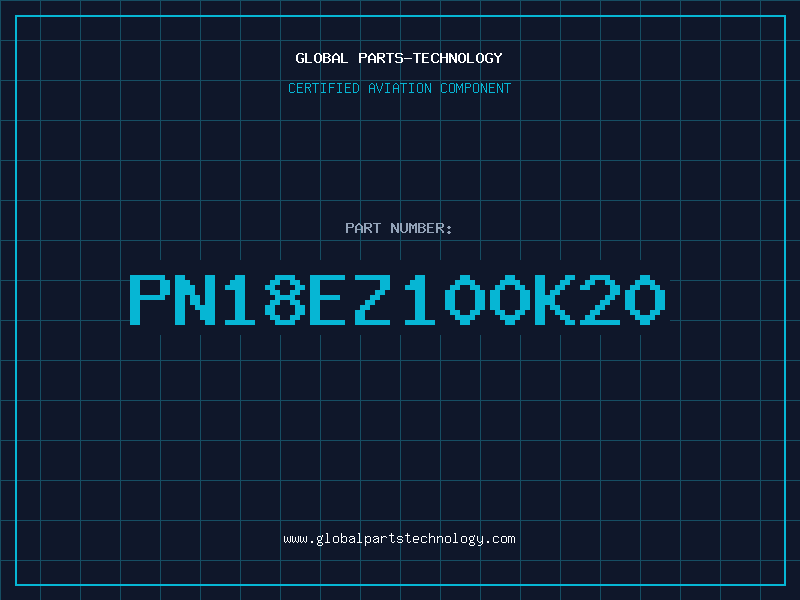 Aviation Part PN18EZ100K20