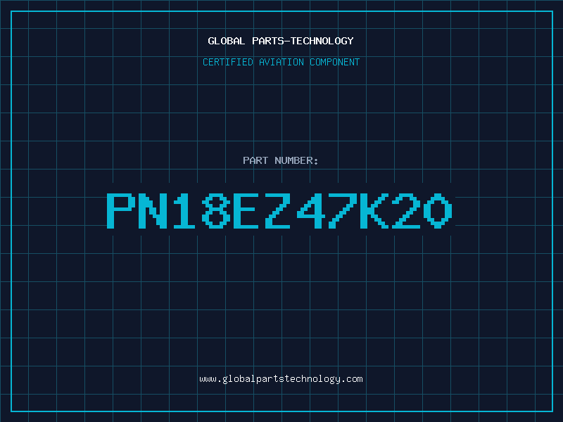 Aviation Part PN18EZ47K20