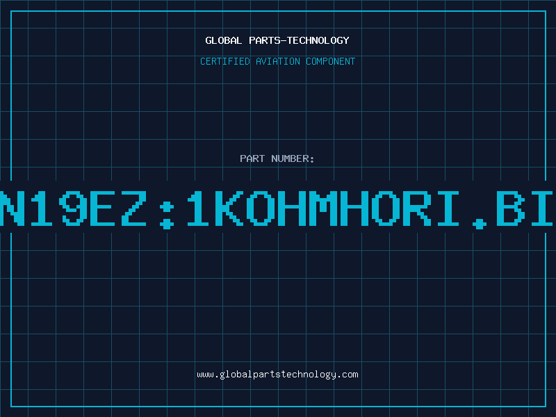 Aviation Part PN19EZ:1KOHMHORI.BIG