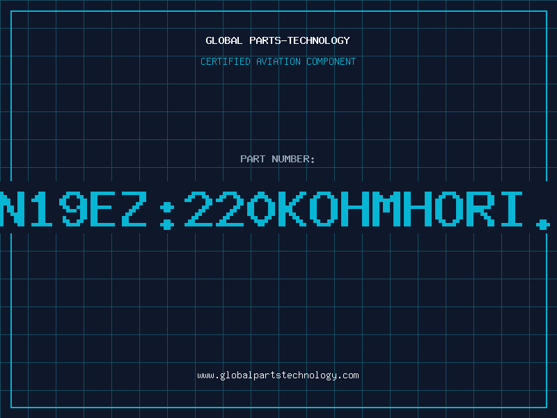 Aviation Part PN19EZ:220KOHMHORI.B