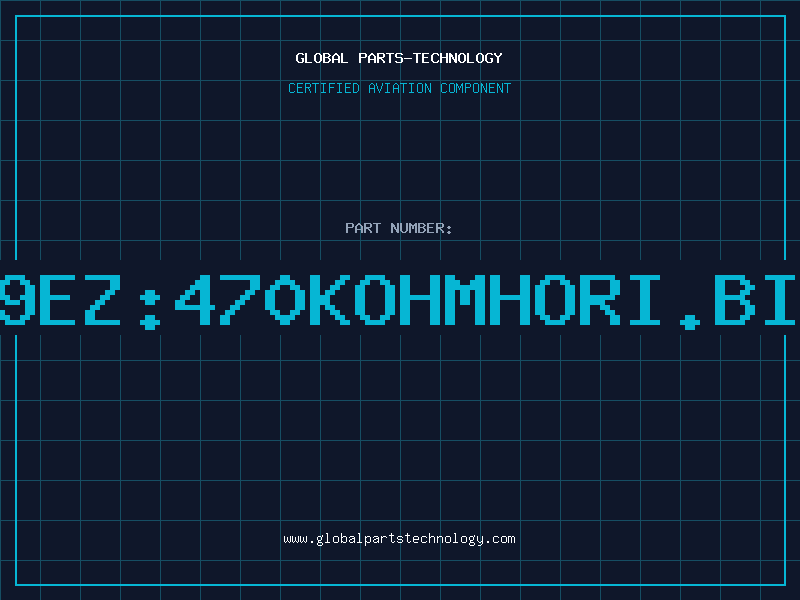 Aviation Part PN19EZ:470KOHMHORI.BIG5M