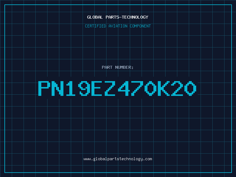 Aviation Part PN19EZ470K20