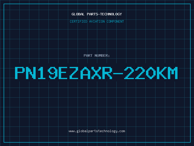 Aviation Part PN19EZAXR-220KM