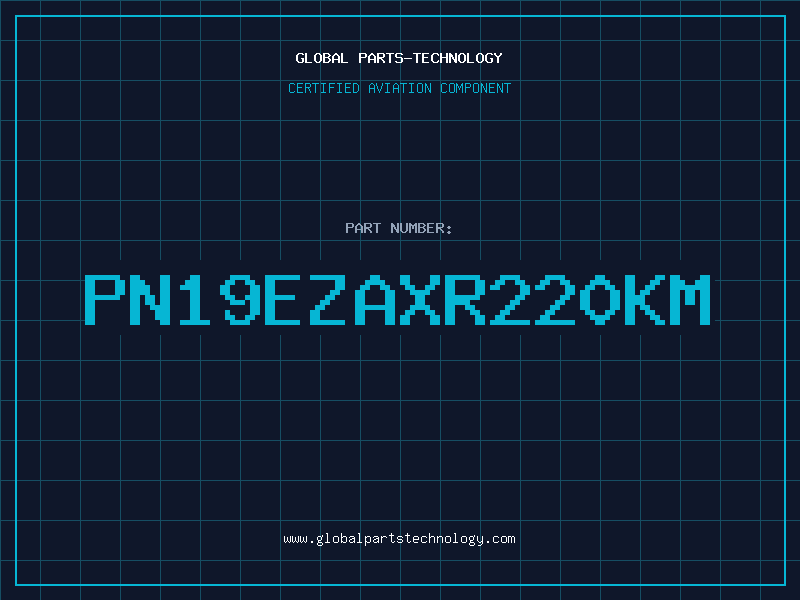 Aviation Part PN19EZAXR220KM