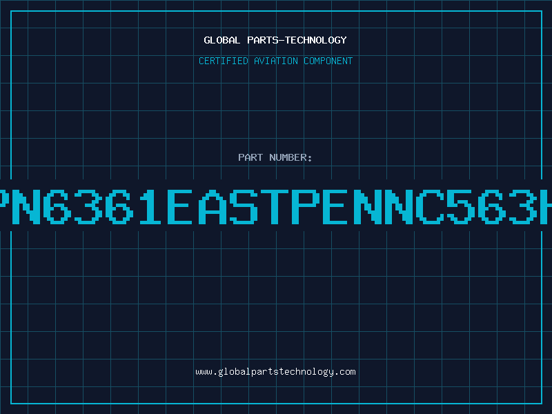 Aviation Part PN6361EASTPENNC563H