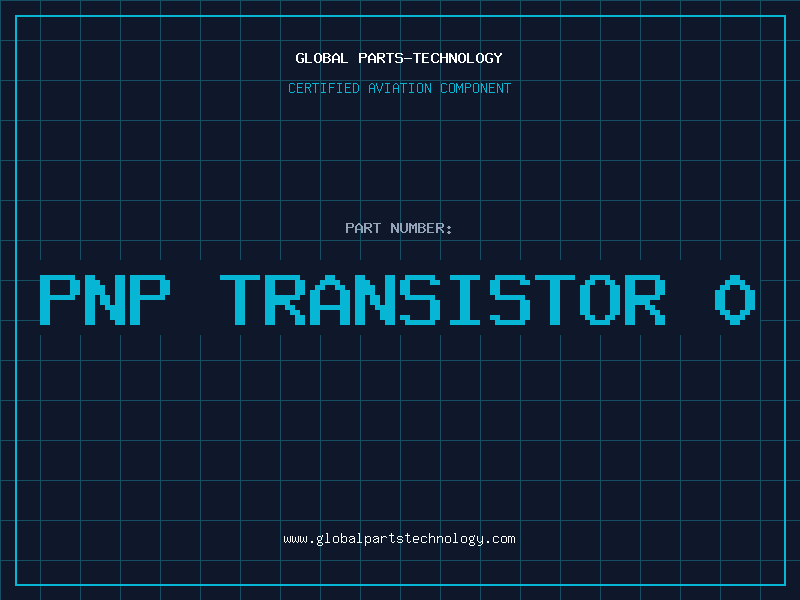 Aviation Part PNP TRANSISTOR 0