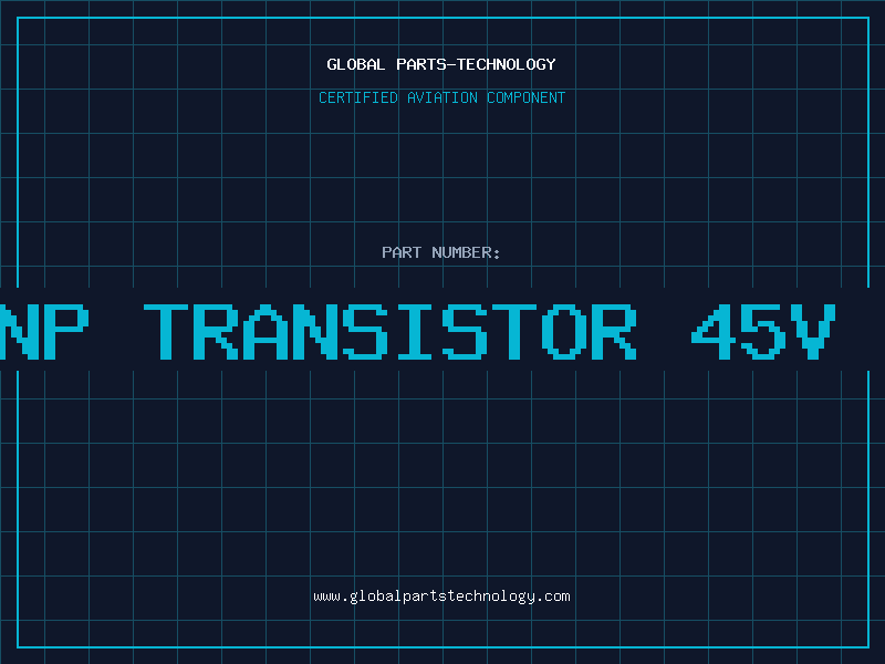 Aviation Part PNP TRANSISTOR 45V 0