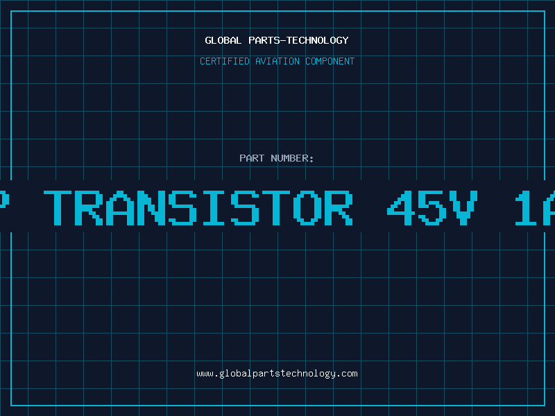 Aviation Part PNP TRANSISTOR 45V 1A 1