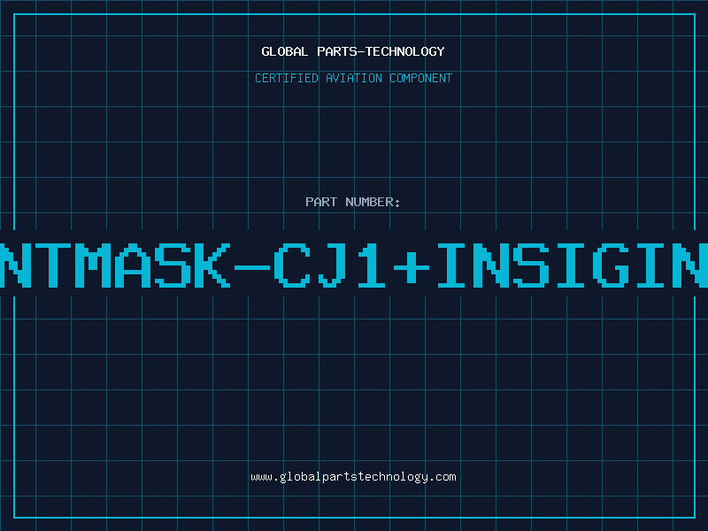 Aviation Part PNTMASK-CJ1+INSIGINA