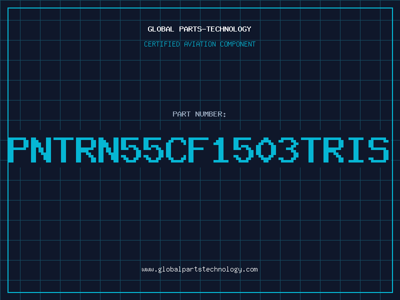 Aviation Part PNTRN55CF1503TRIS