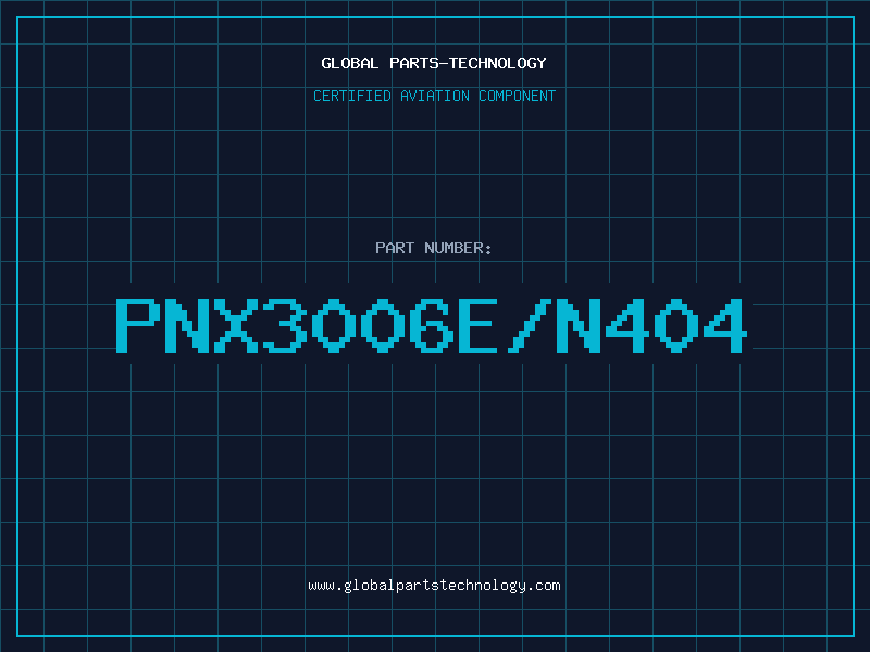 Aviation Part PNX3006E/N404
