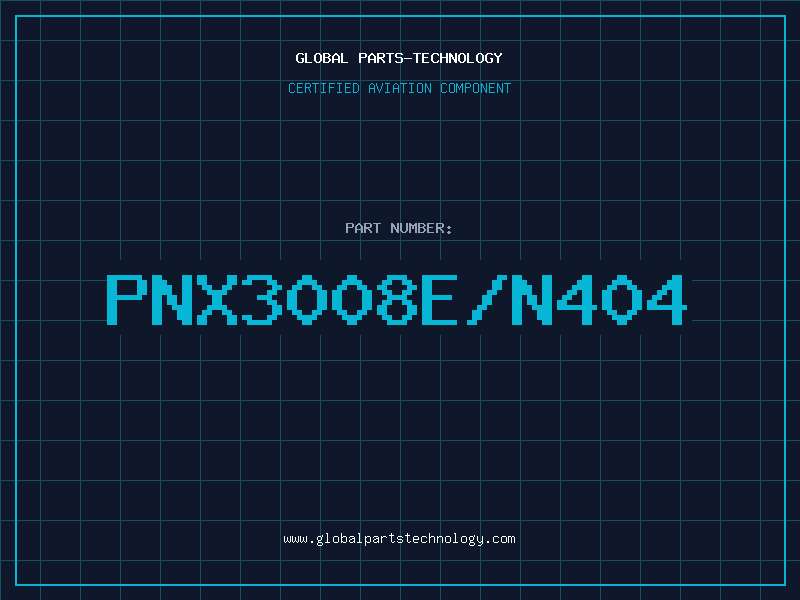 Aviation Part PNX3008E/N404