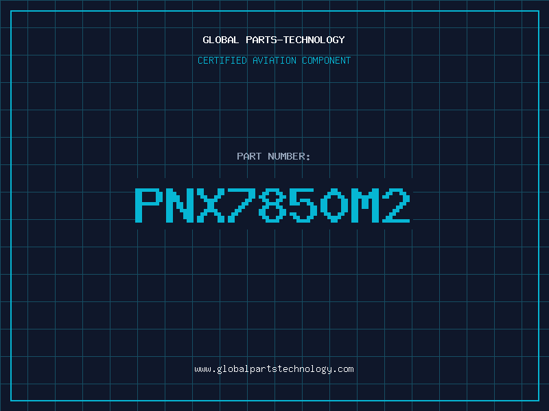 Aviation Part PNX7850M2