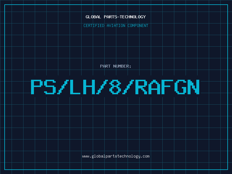 Aviation Part PS/LH/8/RAFGN