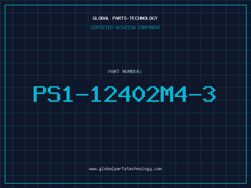 Aviation Part PS1-12402M4-3