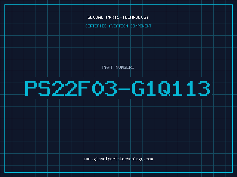 Aviation Part PS22F03-G1Q113