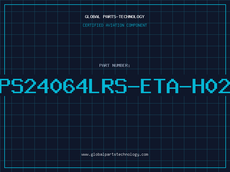 Aviation Part PS24064LRS-ETA-H02