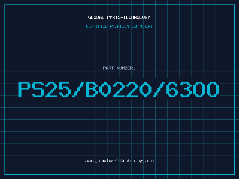 Aviation Part PS25/B0220/63OO