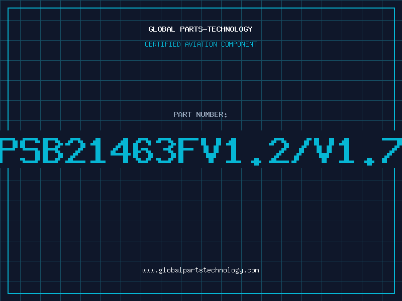 Aviation Part PSB21463FV1.2/V1.7