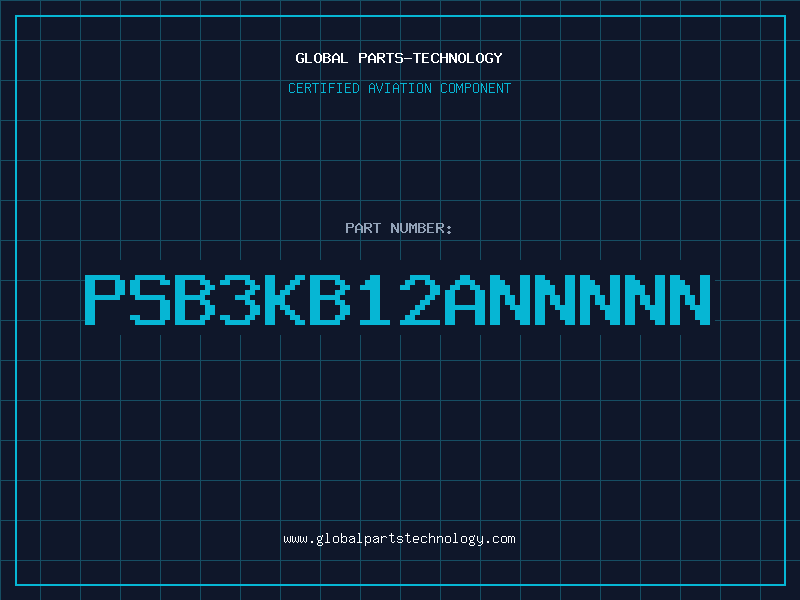 Aviation Part PSB3KB12ANNNNN