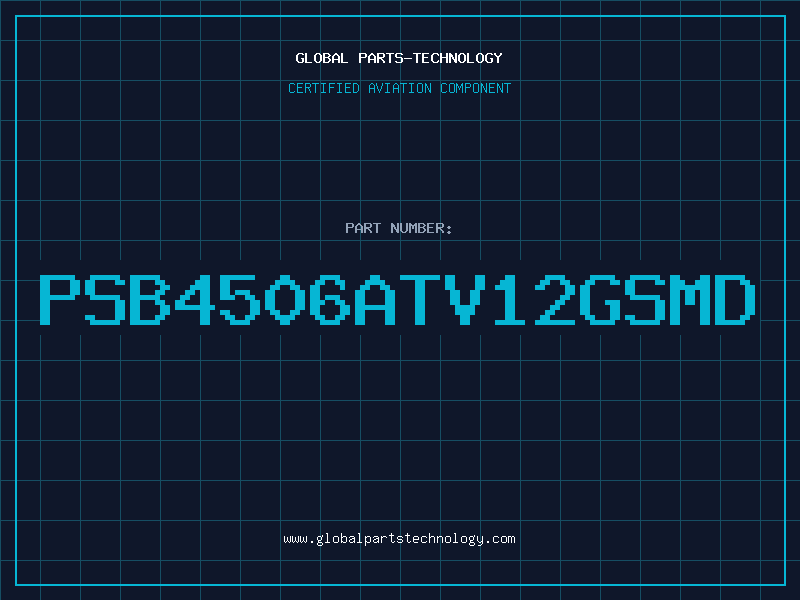 Aviation Part PSB4506ATV12GSMD