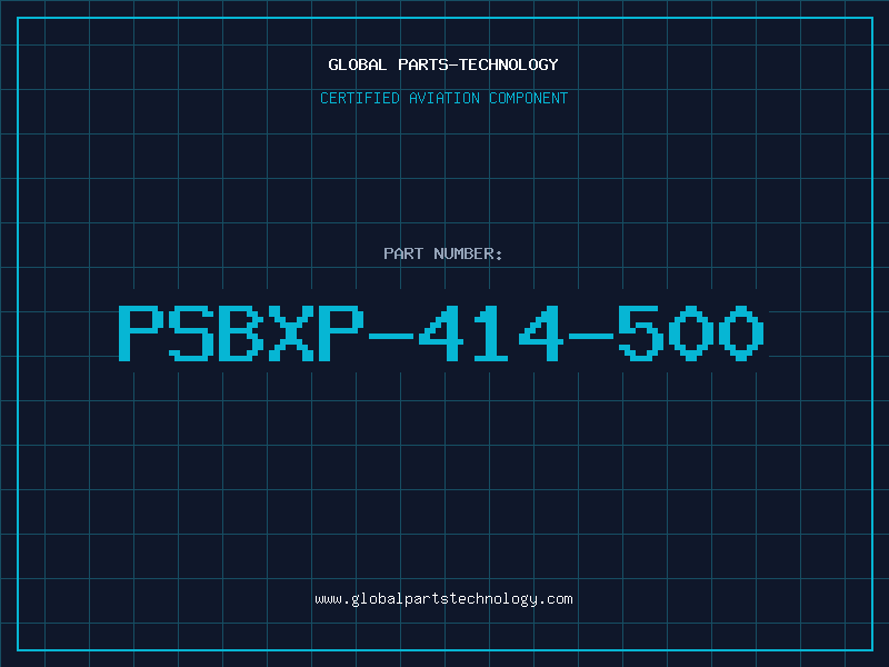 Aviation Part PSBXP-414-500