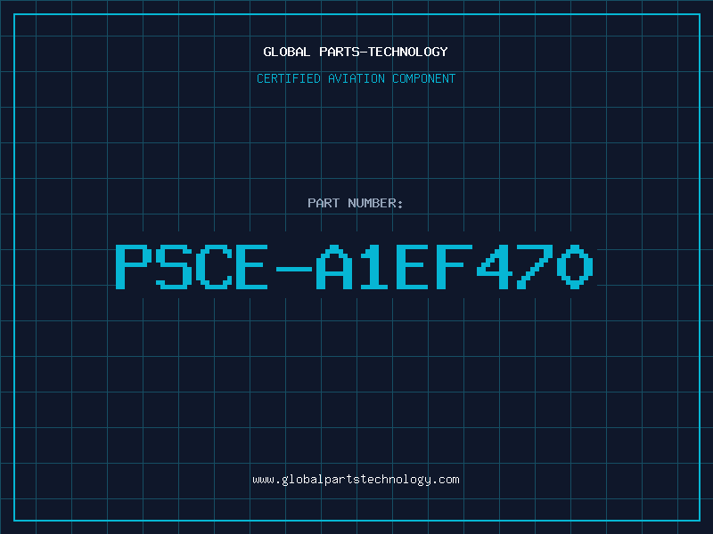 Aviation Part PSCE-A1EF470