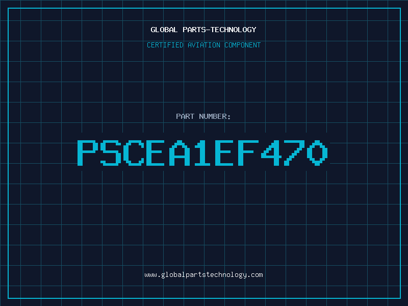 Aviation Part PSCEA1EF470