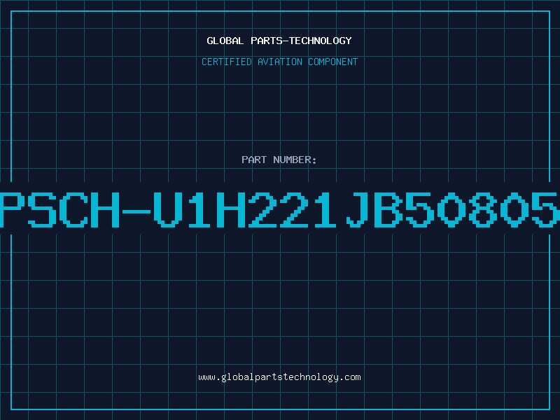 Aviation Part PSCH-U1H221JB50805