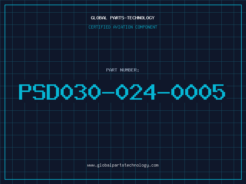 Aviation Part PSD030-024-0005