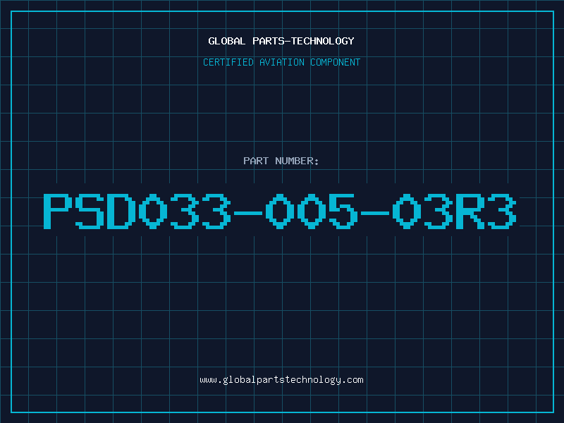 Aviation Part PSD033-005-03R3