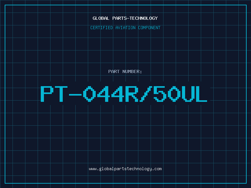 Aviation Part PT-044R/50UL