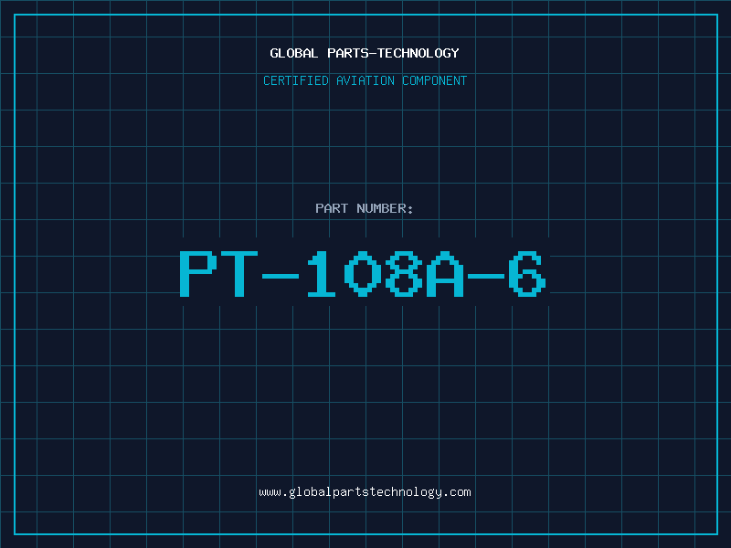 Aviation Part PT-108A-6