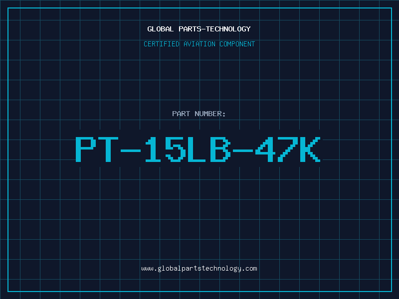 Aviation Part PT-15LB-47K