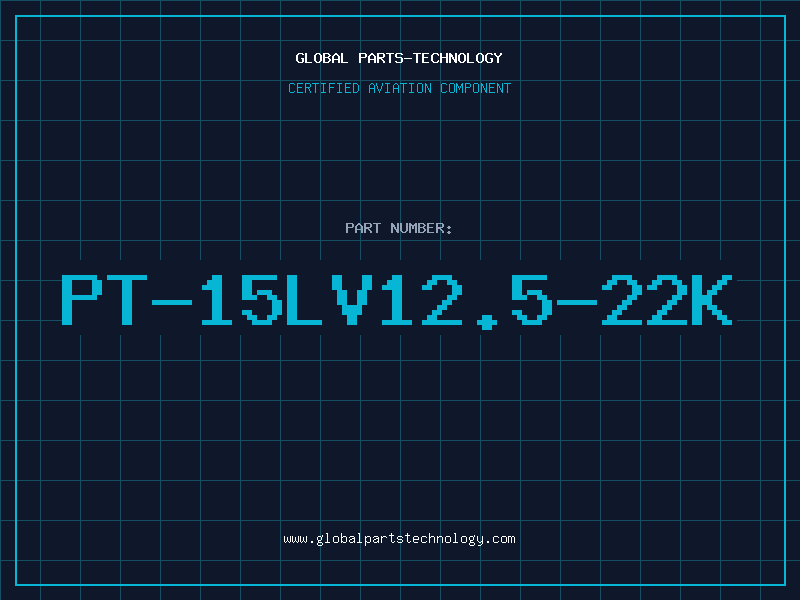 Aviation Part PT-15LV12.5-22K