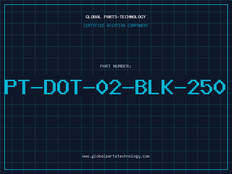 Aviation Part PT-DOT-02-BLK-250