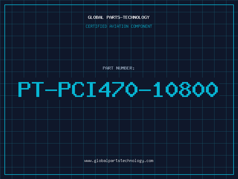 Aviation Part PT-PCI470-10800