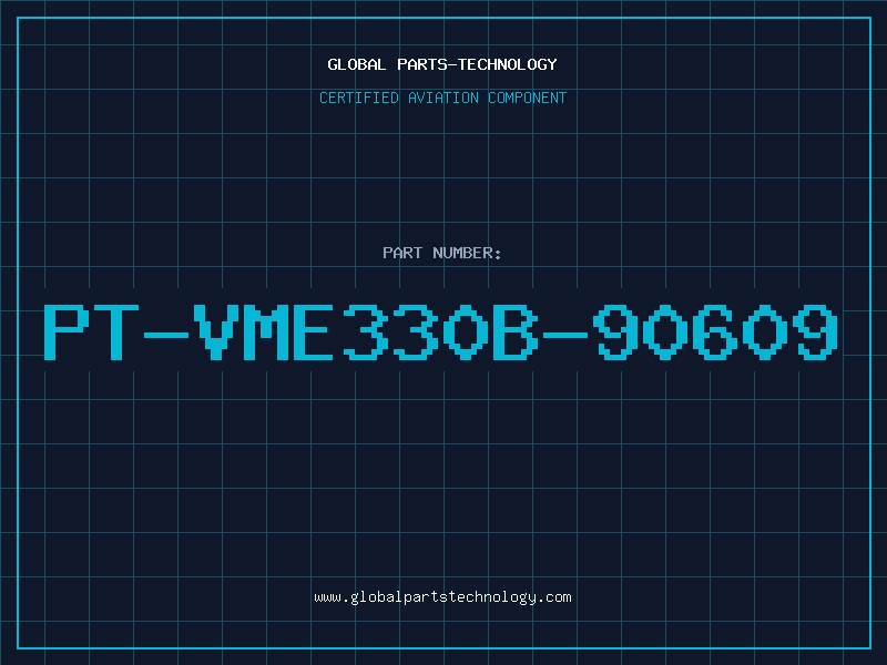 Aviation Part PT-VME330B-90609