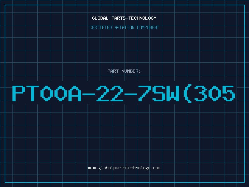 Aviation Part PT00A-22-7SW(305