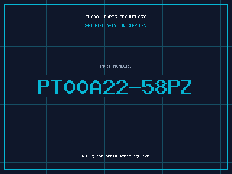 Aviation Part PT00A22-58PZ