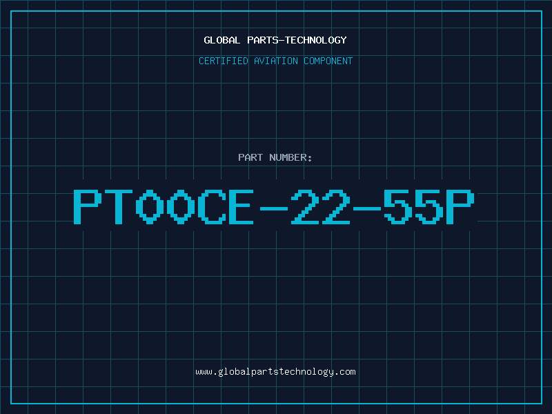 Aviation Part PT00CE-22-55P
