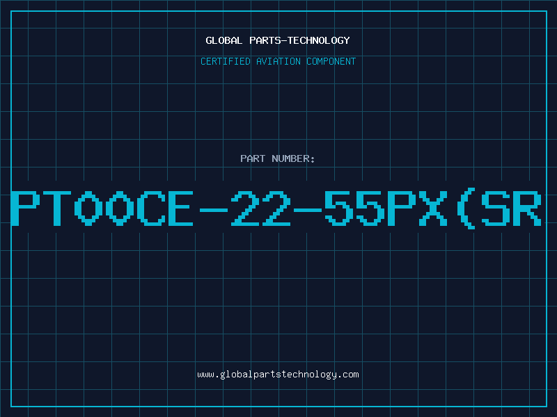 Aviation Part PT00CE-22-55PX(SR