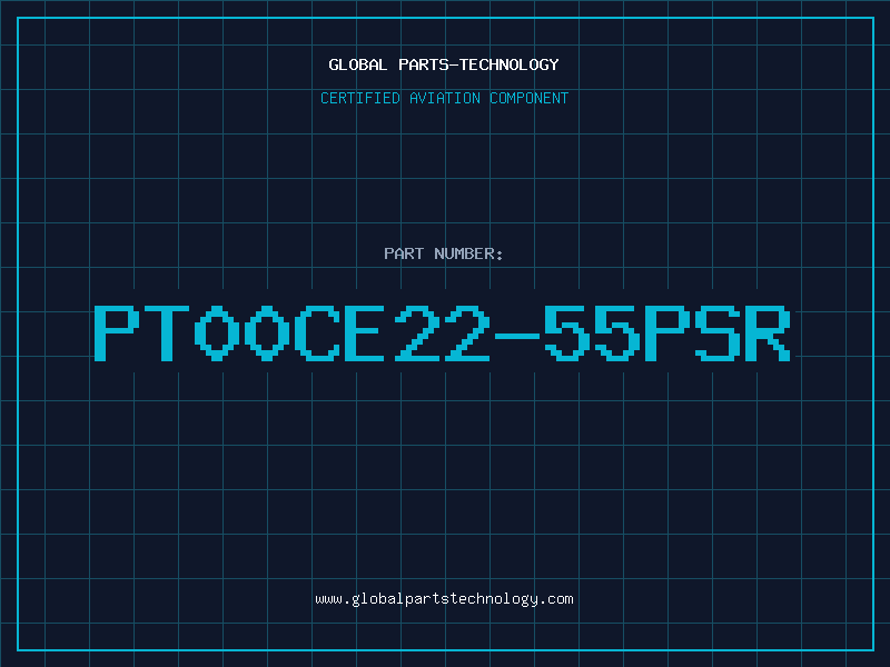 Aviation Part PT00CE22-55PSR