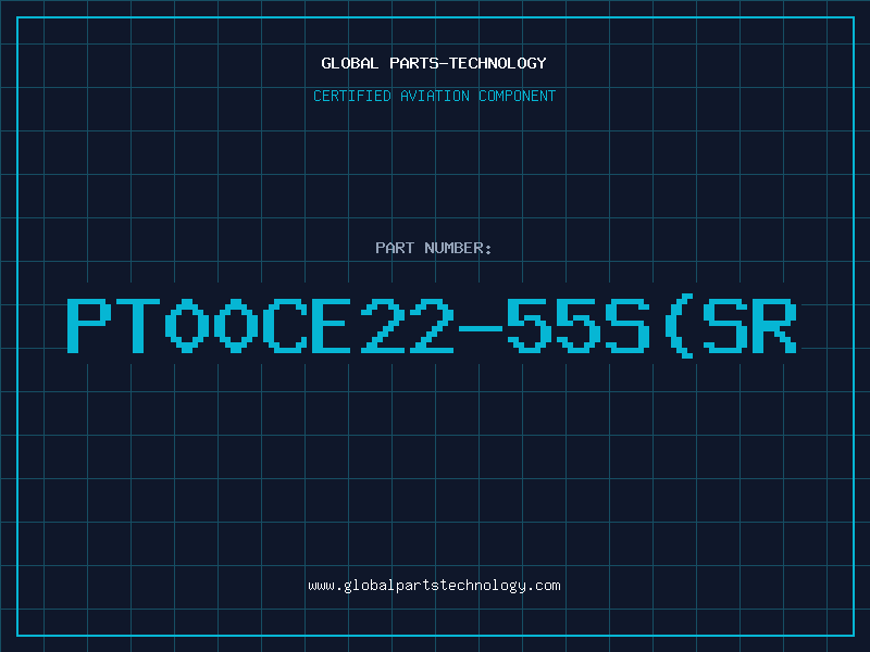Aviation Part PT00CE22-55S(SR