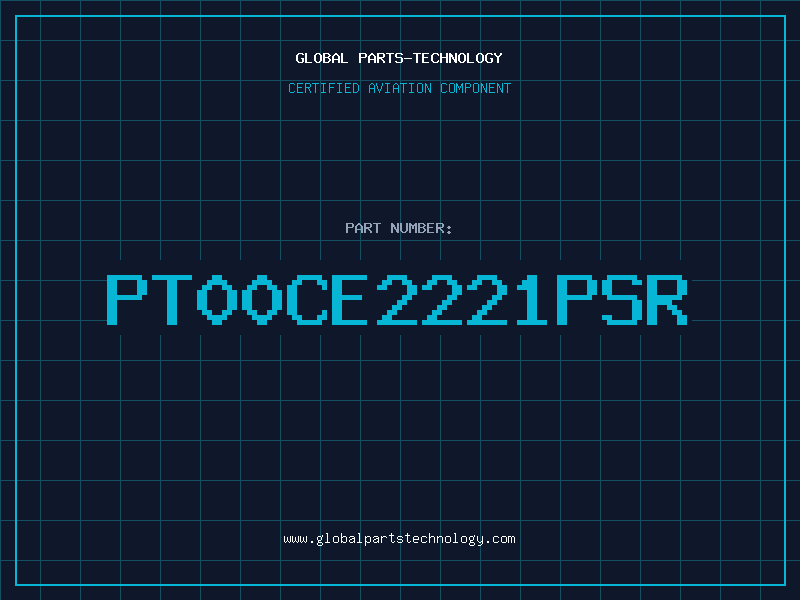 Aviation Part PT00CE2221PSR