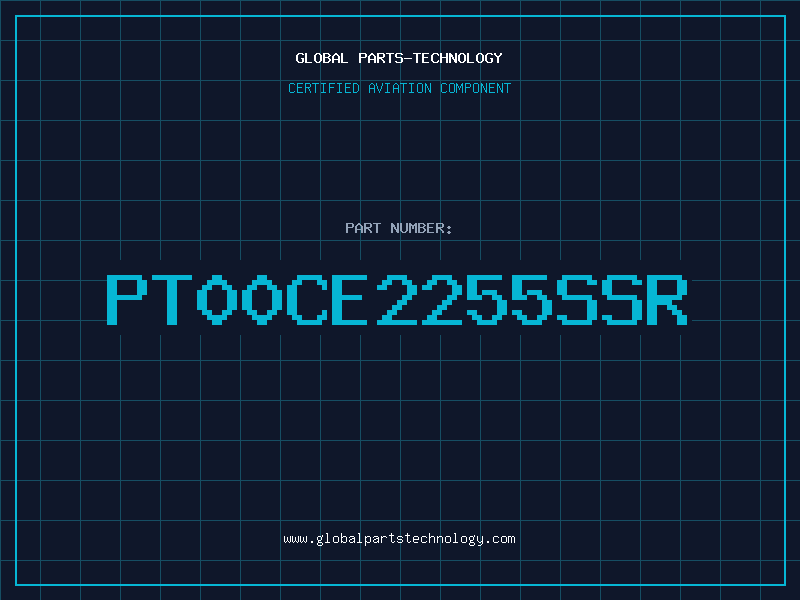 Aviation Part PT00CE2255SSR