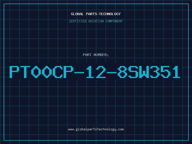 Aviation Part PT00CP-12-8SW351